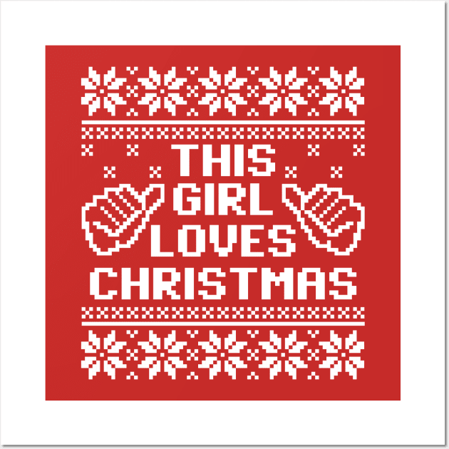 This Girl Loves Christmas Sweater Wall Art by DetourShirts